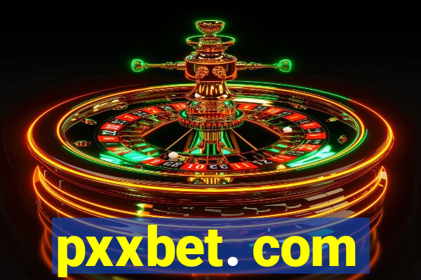 pxxbet. com